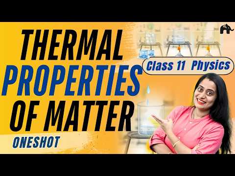 Thermal Properties of Matter Class 11 Physics | Chapter 10  One-shot | New NCERT CBSE
