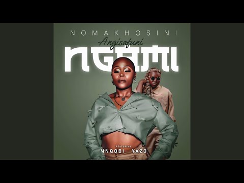 Nomakhosini - Angisafuni Ngami (Official Audio) feat. Mqobi Yazo