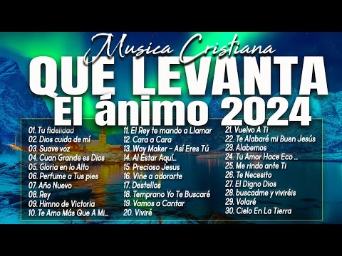 MÚSICA CRISTIANA QUE LEVANTA EL ÁNIMO 2025 - HERMOSAS ALABANZAS CRISTIANAS DE ADORACION 2025