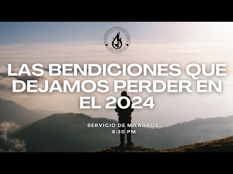 LAS BENDICIONES QUE DEJAMOS PERDER EN EL 2024