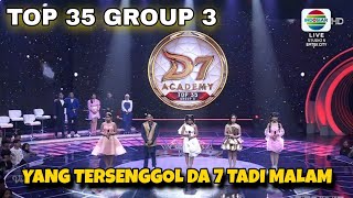 DETIK DETIK YANG TERSENGGOL GROUP 3 TOP 35 DA7 TADI MALAM