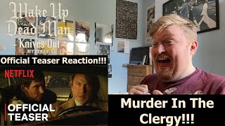 Murder In The Clergy!!! Wake Up Dead Man: A Knives Out Mystery Official Teaser Reaction!!