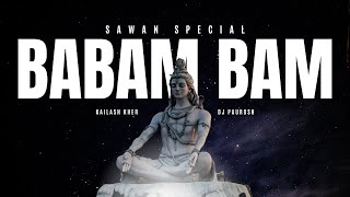 BABAM BAM | REMIX | MAHADEV SPECIAL | SHIVA SONGS | KAILASH KHER | DJ PAURUSH