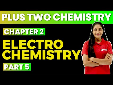 PLUS TWO CHEMISTRY | CHAPTER 2 PART 5 | ELECTROCHEMISTRY | EXAM WINNER