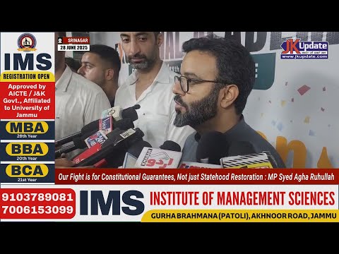Our Fight is for Constitutional Guarantees, Not just Statehood Restoration : MP Syed Agha Ruhullah