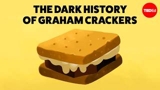 The dark history of Graham crackers - Stephanie Honchell Smith