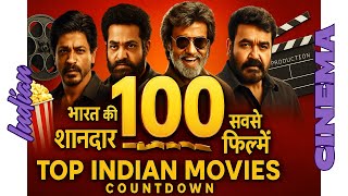 Top 100 Indian Movies Countdown 🎬 | भारत की 100 महान फ़िल्में | हर भाषा के Evergreen Blockbusters