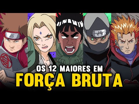 12 NINJAS TEMIDOS PELA FORÇA BRUTA EM NARUTO