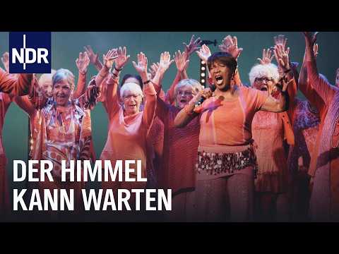 Hamburger Seniorenchor: Für Träume ist es nie zu spät I Heaven can wait I NDR Doku