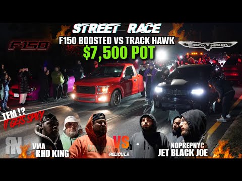 $7,500 POT STREET RACE RHD KING TURBO FORD F150 VS BADDEST TRACK HAWK IN NY GETS HEATED !