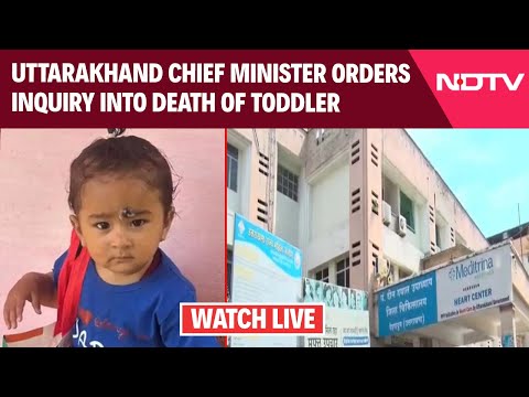 Uttarakhand News Today LIVE | Uttarakhand Chief Minister Orders Inquiry Into Death Of Toddler