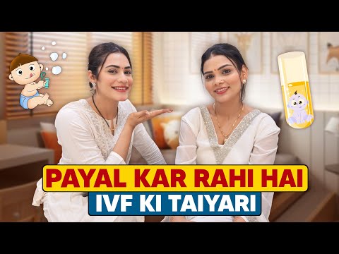 Payal kar rhi hai IVF ki tayari