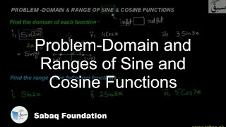 Problem-Domain and Ranges of Sine and Cosine Functions