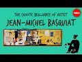 Jean-Michel Basquiat: A Journey Through Art