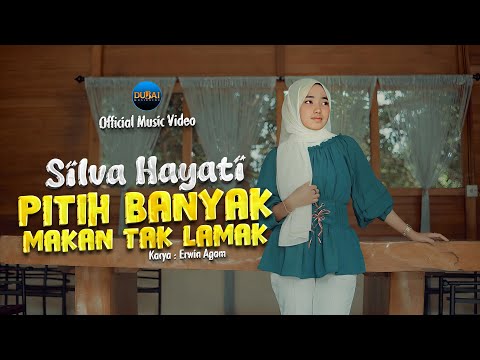 Silva Hayati - Pitih Banyak Makan Tak Lamak (Official Music Video)
