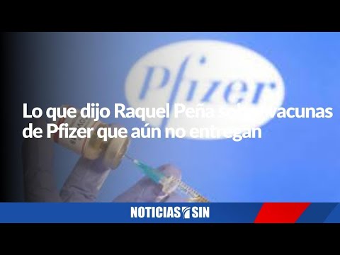 “Ese contrato está ahí y lo vamos a defender”, dice Raquel Peña sobre vacunas Pfizer