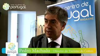 Entrevista a Pedro Machado, Director do Turismo do Centro de Portugal