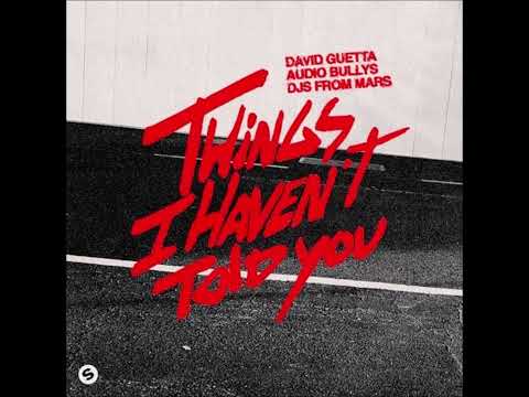 David Guetta, Audio Bullys - Things I Haven’t Told You (Audio) ft. DJs From Mars