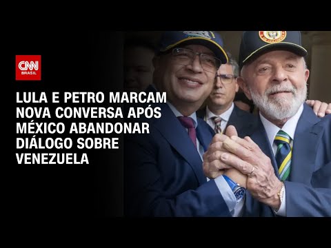 Lula e Petro marcam nova conversa após México abandonar diálogo sobre Venezuela | BASTIDORES CNN