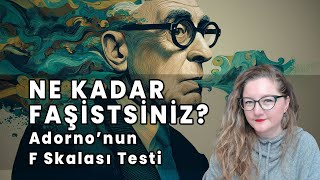 Ne Kadar Faşistsiniz? Adorno'nun F Skalası Kişilik Testi