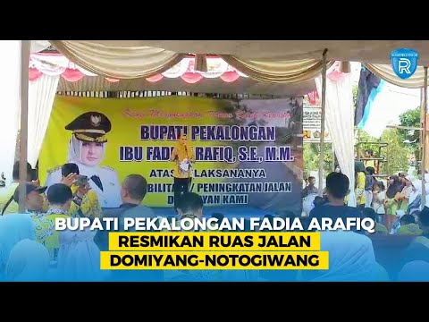 Bupati Pekalongan Fadia Arafiq Resmikan Ruas Jalan Domiyang-Notogiwang