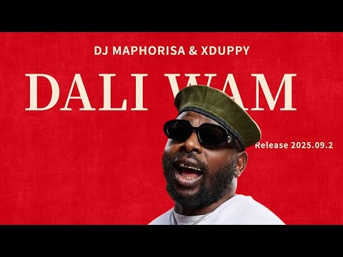 DJ Maphorisa & TYLA - Dali Wam (Feat Kabza De Small,Babalwa M,ZABA, XDUPPY, Dlala Thuksin,Jnr Sa)