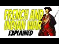 Exploring the Impact of the French and Indian War