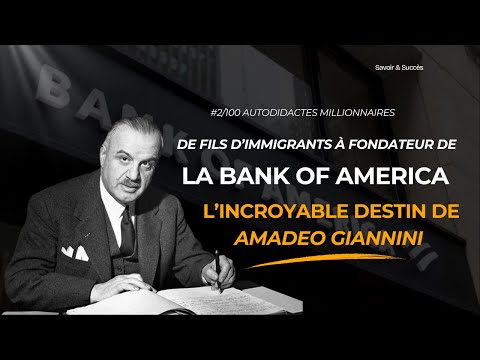 #2/100 - Sans École, Il Crée la Bank of America : Le Génie de Giannini ! - Autodidacte