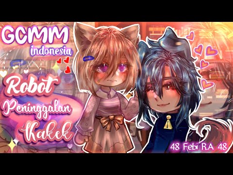 🤖🌈Misteri Robot Peninggalan Kakekku🌈🤖|| Gcmm Indonesia ||  ✨ Gacha Club Original by 48 Febi R.A 48 ✨