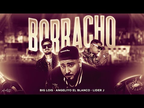 Big Lois x Angeliyo el Blanco x Lider J - Borracho (Video Oficial)