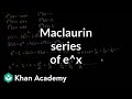 Understanding Maclaurin Series and e^x