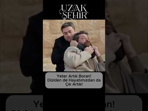 Yeter Artık Boran, Çık Diziden ve Hayatımızdan! #uzakşehir #viralshort
