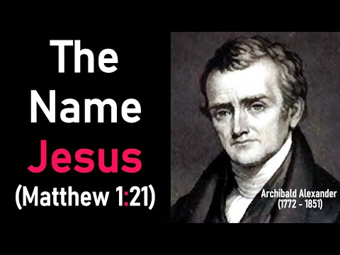 The Name Jesus (Matthew 1:21) - Archibald Alexander