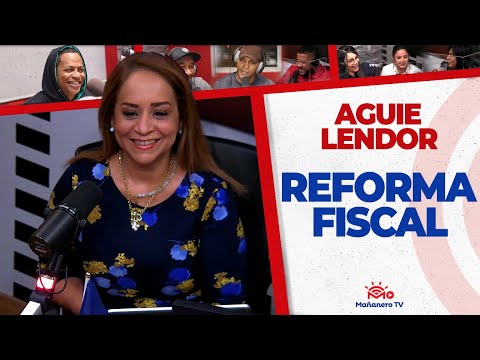 Lo que viene con La Reforma Fiscal | Aguie Lendor