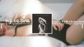 Taylor Swift - I Can Do It With a Broken Heart(8D AUDIO)