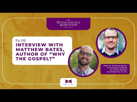 EP006: Interview with Matthew Bates, Author of Why the Gospel? | The DCW Podcast