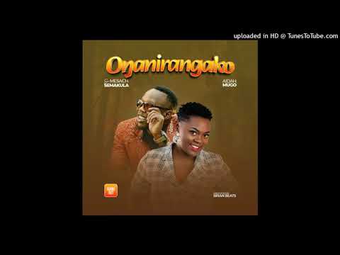 Oganirangako (New Audio) 2025 - Sir. Mesach Semakula X Aidah Mugo