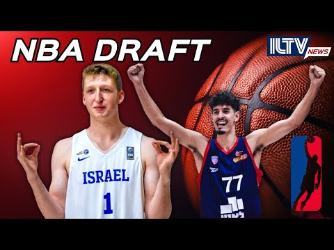 Two Israeli Players Drafted in First Round of NBA Draft