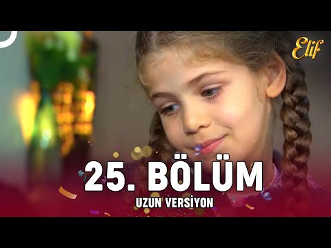 Elif Dizisi 25. Bölüm (Uzun Versiyon)