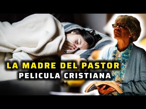 PELÍCULA CRISTIANA LA MADRE DEL PASTOR UNA PELÍCULA BASADA EN HECHOS REALES