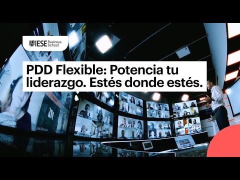 PDD Flexible del IESE. Potencia tus habilidades directivas. Estés
donde estés.