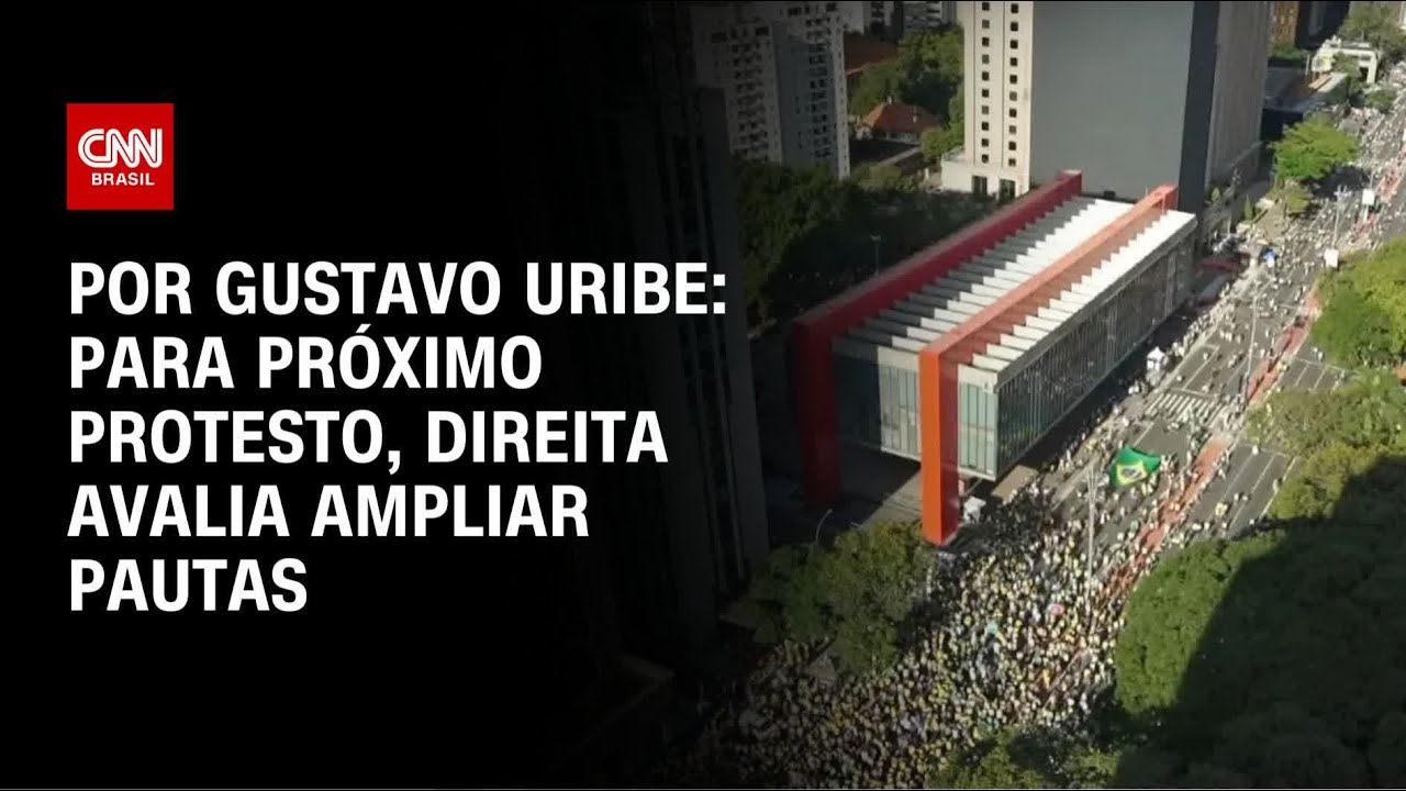 Análise Direita avalia ampliar pautas em próximo ato | BASTIDORES CNN