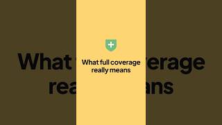 What Full Coverage Really Means
