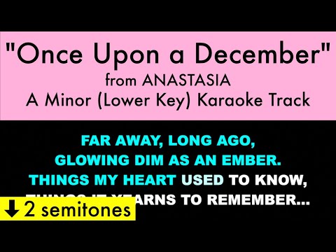 “Once Upon a December” (Lower Key) from Anastasia (A Minor) – Karaoke Track with Lyrics on Screen