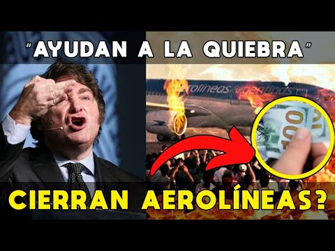 CIERRAN AEROLÍNEAS ARGENTINAS? “AYUDAN A LA QUIEBRA”, MILEI TENÍA RAZÓN