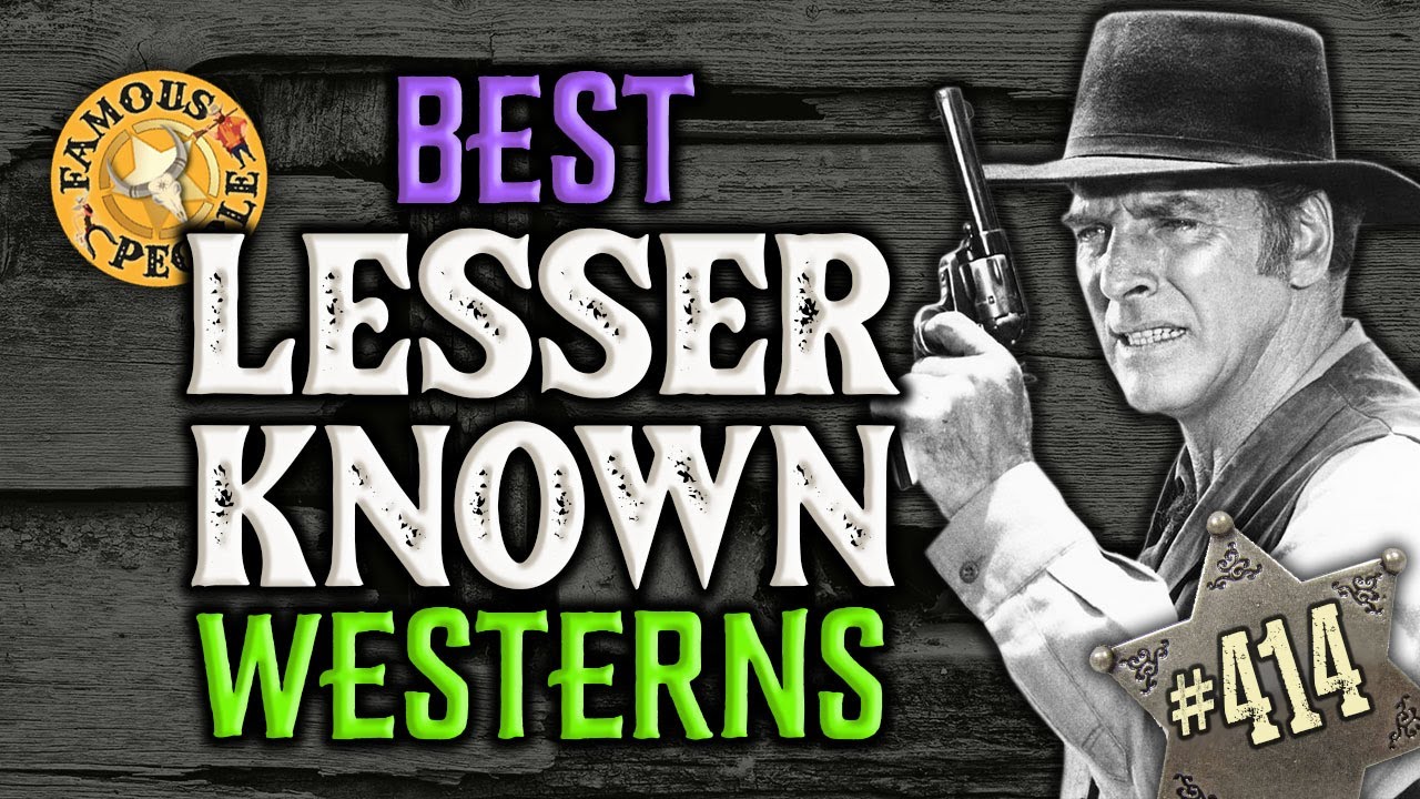 Best Lesser Known Westerns