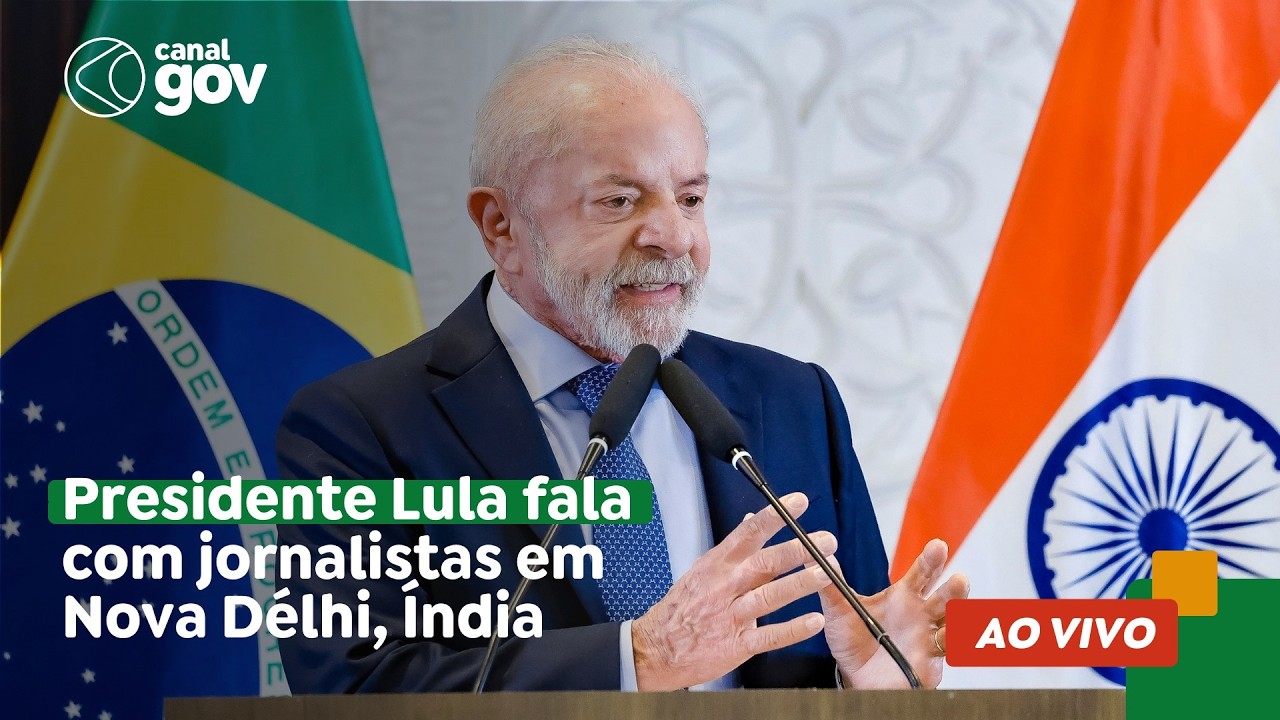 🔴 Presidente Lula fala com jornalistas em Nova Délhi, Índia
