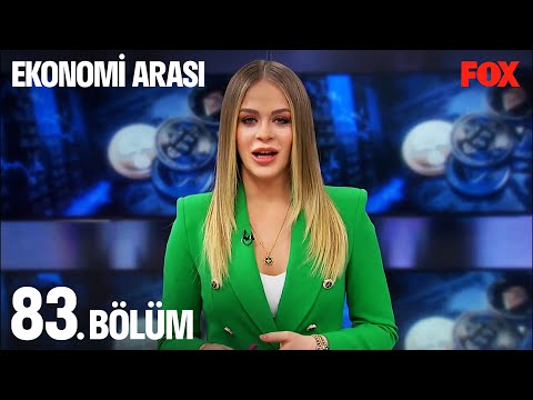 Ekonomi Arası 83. Bölüm