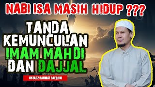 MISTERI NABI ISA YANG MASIH HIDUP - KEMUNCULAN IMAM MAHDI & DAJJAL - Ustadz Rahmat Baequni