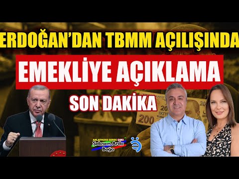 Son Dakika Erdoğan'dan TBMM Açılışında Emekliye Açıklama